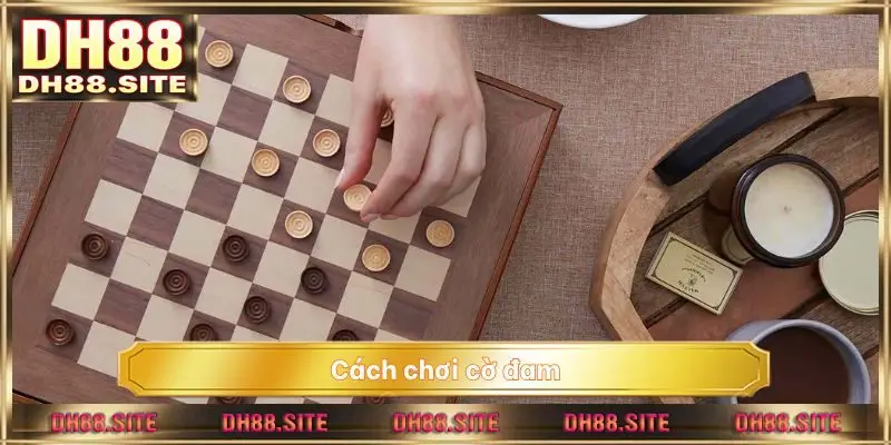 cách chơi cờ đam