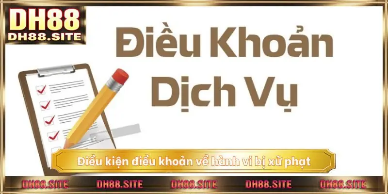 Điều kiện điều khoản về hành vi bị xử phạt