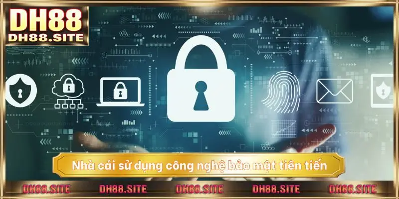 Nhà cái sử dụng công nghệ bảo mật tiên tiến