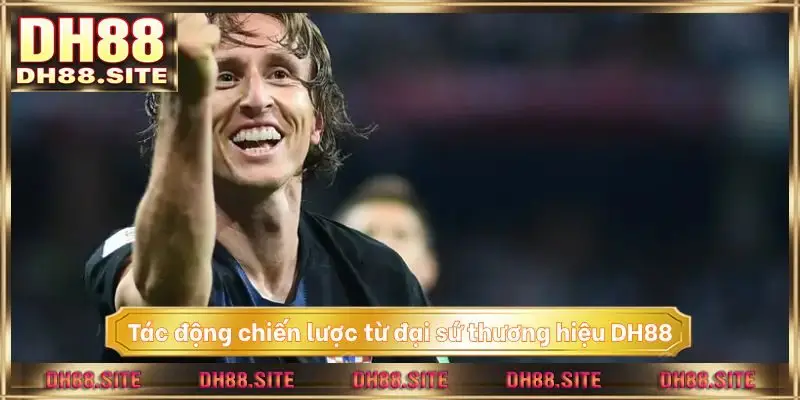 Tác động chiến lược từ đại sứ thương hiệu DH88