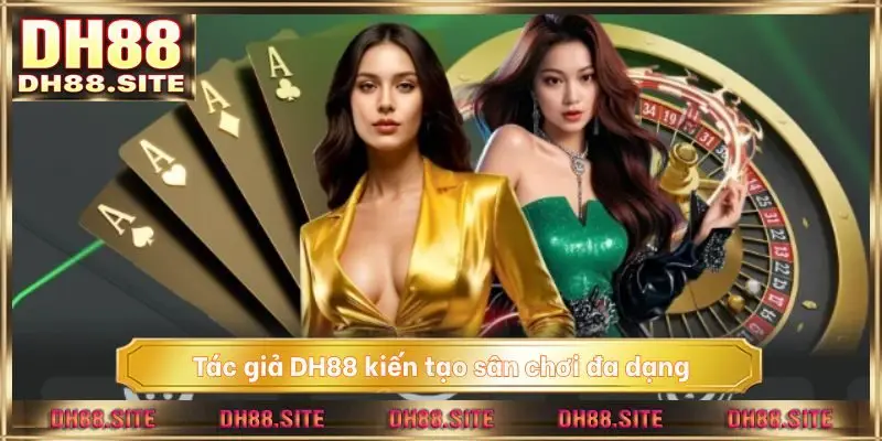 Tác giả DH88 kiến tạo sân chơi đa dạng